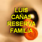 LUIS CAÑAS RESERVA FAMILIA